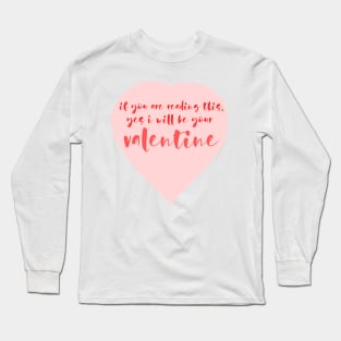 Funny, I will be your Valentine Long Sleeve T-Shirt